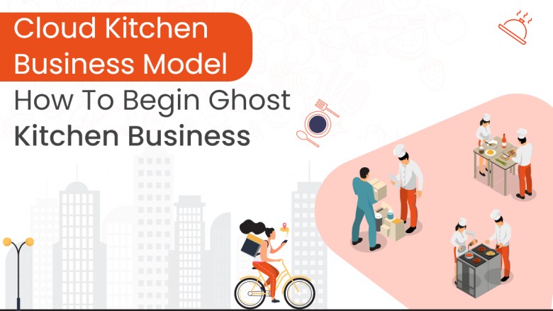 Cloud Kitchen Business Model