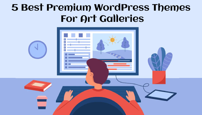 5 Best Premium WordPress Themes For Art Galleries