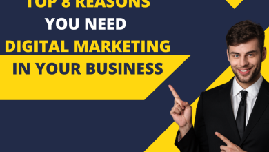 Photo of Top 8 Reasons You Need Digital Marketing