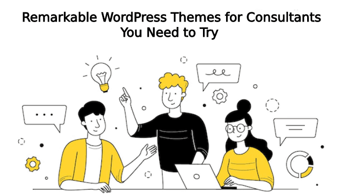 Remarkable WordPress Themes for Consultants You Need to Try